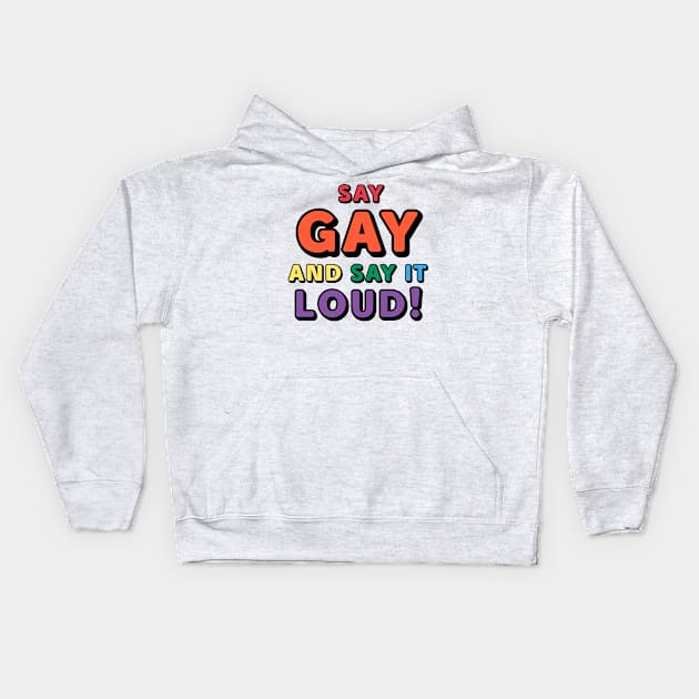 Say Gay Kids Hoodie by JasonLloyd